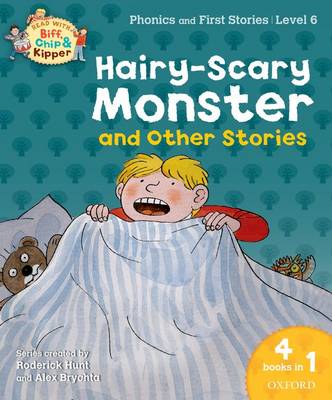 Oxford Reading Tree Read With Biff, Chip, and Kipper: Hairy-scary Monster & Other Stories: Level 6 Phonics and First Stories