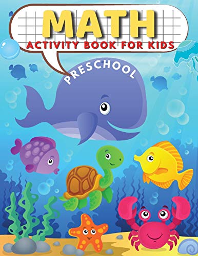 Preschool math activity book: Preschool Math Workbook For Toddlers Ages 2-4 Beginner Math, Preschool Workbook age 3 4 5 Homeschool, Pre K Learning Activities
