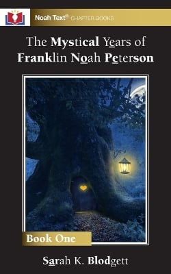 The Mystical Years of Franklin Noah Peterson: Book 1