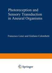 Photoreception and Sensory Transduction in Aneural Organisms: Advanced Study Institute : Papers