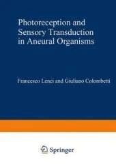 Photoreception and Sensory Transduction in Aneural Organisms: Advanced Study Institute : Papers