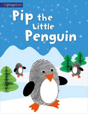 Pip the Little Penguin: Alphaprints