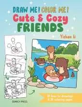 Draw me! Color me!: Cute & Cozy Friends: 20 How-to Drawings & 20 Coloring Pages