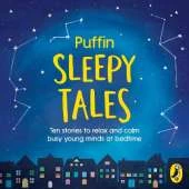 Puffin Sleepy Tales: Ten stories to relax and calm busy young minds at bedtime