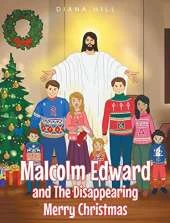 Malcolm Edward and the Disappearing Merry Christmas