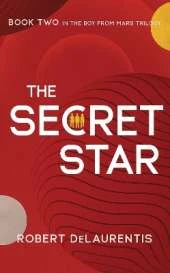 The Secret Star: Book Two in the Boy from Mars Trilogy
