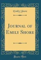 Journal of Emily Shore (Classic Reprint)