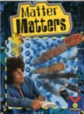 Matter Matters: Physical Science, Matter