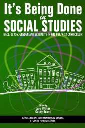 It's Being Done in Social Studies: Race, Class, Gender and Sexuality in the Pre/K-12 Curriculum