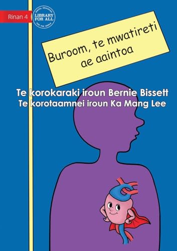 Your Heart the Super Muscle - Buroom, te mwatireti ae aaintoa (Te Kiribati)