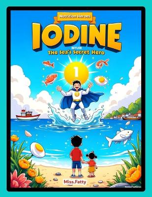 Iodine The Sea's Secret Hero
