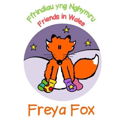 Freya Fox: Ffrindiau Yng Nghymru / Friends in Wales