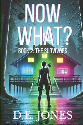 Now What?: Book 2: The Survivors