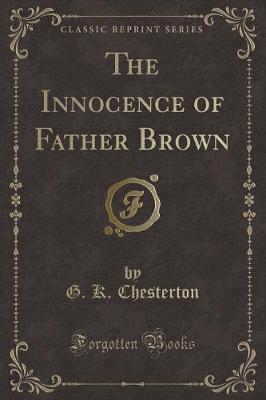 The Innocence of Father Brown (Classic Reprint)