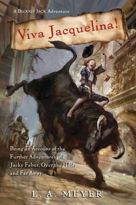 Viva Jacquelina! Being an Account of the Further Adventures of Jacky Faber, Book 10
