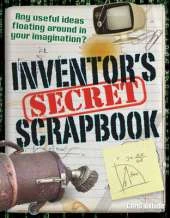 Inventors' Secret Scrapbook: Age 10-11, Above Average Readers