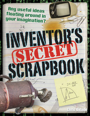 Inventors' Secret Scrapbook: Age 10-11, Above Average Readers