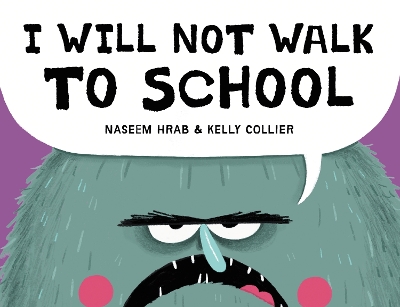 I Will Not Walk to School