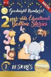 Goodnight Numbers: 2-Year-Old's Educational Bedtime Stories with Premium Illustrations: A Gentle Counting Adventure from One to Ten for Early Math Fun Before Bedtime