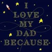 I Love My Dad Because