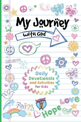 My Journey with God: Daily Devotionals and Activities for Kids