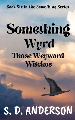Something WYRD: Those Weyward Witches