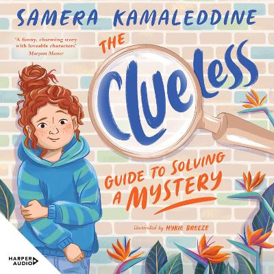 The Clueless Guide to Solving a Mystery (Clueless, #1): A heartfelt, funny and fresh new children's series from an award-winning author