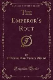 The Emperors Rout (Classic Reprint)