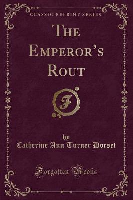 The Emperors Rout (Classic Reprint)