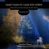 Fairy Tales To Calm You Down: 3 Books In 1