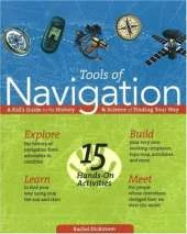 Tools of Navigation: A Kid's Guide to the History and Science of Finding Your Way