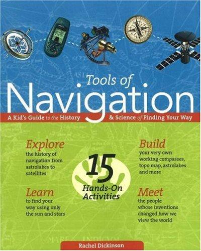 Tools of Navigation: A Kid's Guide to the History and Science of Finding Your Way