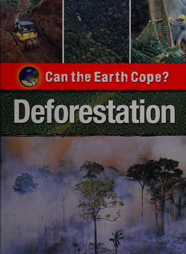 Can the Earth Cope?: Deforestation