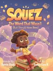 Squez: The Word That Wasn't (But Should Have Been)
