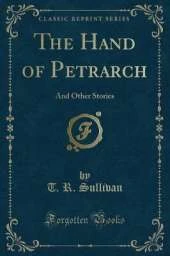 The Hand of Petrarch: And Other Stories (Classic Reprint)