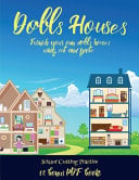 Scissor Cutting Practice (Doll House Interior Designer): Furnish your own doll houses with cut and paste furniture. This book is designed to improve hand-eye coordination, develop fine and gross motor control, develop visuo-spatial skills, and to help ch