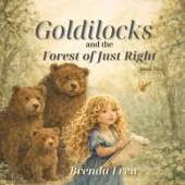 Goldilocks and the Forest of Just Right: Book one