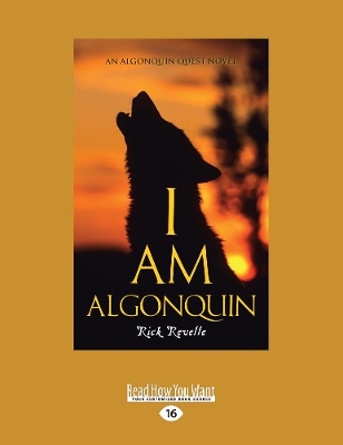 I Am Algonquin: An Algonquin Quest Novel