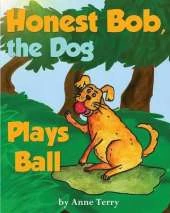 Honest Bob, the Dog, Plays Ball