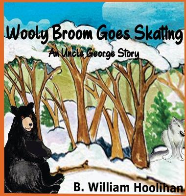Wooly Broom Goes Skating: An Uncle George Story