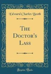 The Doctor's Lass (Classic Reprint)