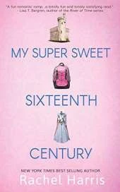 My Super Sweet Sixteenth Century