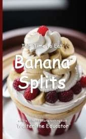 It's Time to Eat Banana Splits