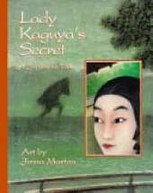 Lady Kaguya's Secret: A Japanese Folktale
