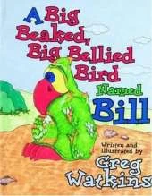 Big Beaked, Big Bellied Bird Named Bill, A