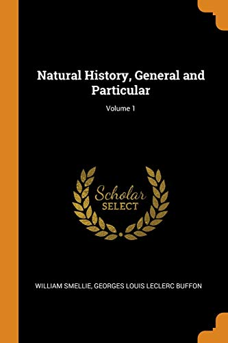 Natural History, General and Particular; Volume 1