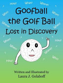 Goofball the Golf Ball: Lost in Discovery