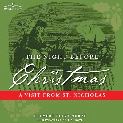 The Night Before Christmas: A Visit from St. Nicholas