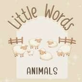 Little Words - ANIMALS: A Gentle First Words Book in Rhyme for Babies and Toddlers - Neutral and Beige Aesthetic with an Introduction to Spanish Words