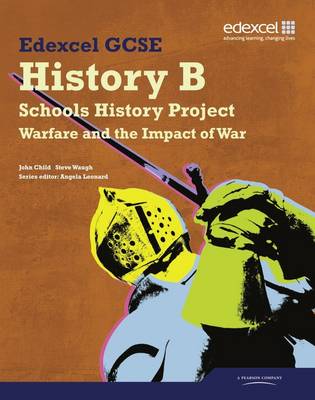 Edexcel GCSE History B: Schools History Project - Warfare (1C) and its Impact (3C) Stud Bk